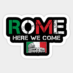 Rome Here We Come Matching Italian Family Vacation Trip Sticker